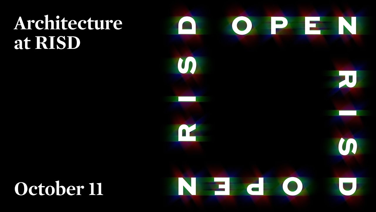 OPEN RISD—Architecture at RISD | RISD Undergraduate Admissions | 2021-2022