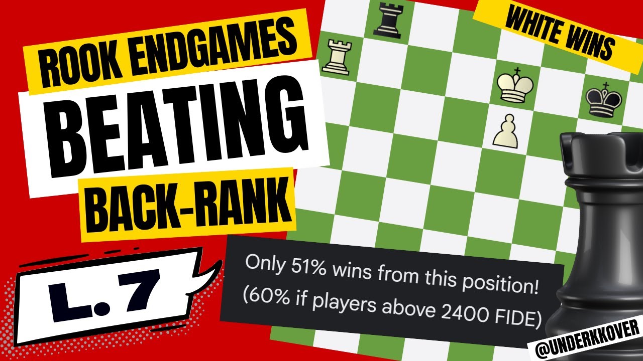 L.7: Beating Back-Rank | Rook Endgames