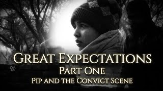 Great Expectations Part 1 | Pip and the Convict Scene | Box Of Beayajid 