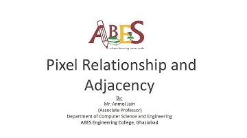 Pixel Relationship and Adjacency by Mr. Anmol Jain [Digital Image Processing]