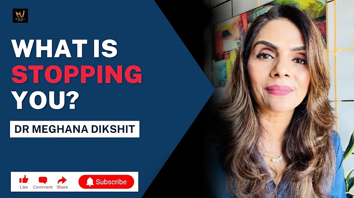 Break Free: What Is Stopping You?  - Dr. Meghana Dikshit