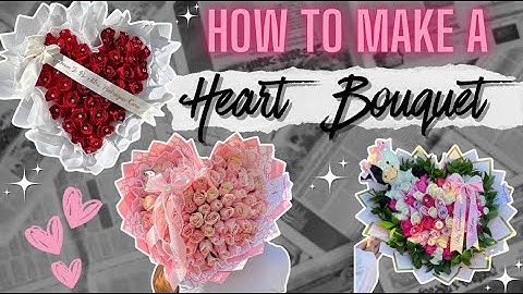 Florist Tutorial: How To Make A Heart Bouquet💗💫