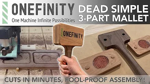 EP 14 Onefinity CNC - Simple 3 Part Mallet (As Seen at WorkbenchCon 2023!)