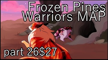 Frozen Pines _ Warriors OC MAP _ Part 26 & 27 _ COMPLETE