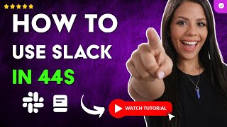 How to USE SLACK in 44 S
