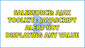 Salesforce: ajax toolkit : Javascript alert not displaying any value