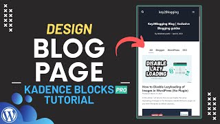 How to Design a Blog page in Wordpress using Kadence Blocks Pro Profile