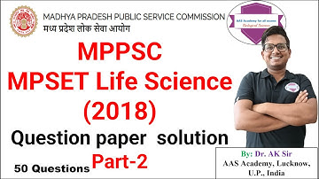 MP SET 2018 Life Science PYQ Solution | Complete Paper Discussion by Dr. A.K. Sir Part-2 AAS Academy