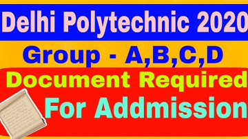CET DELHI POLYTECHNIC 2020 | Document Required For Addmission In Delhi Polytechnic | Group A,B,C,D