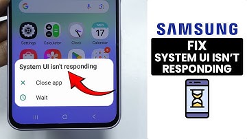[Fixed] Samsung Phone: System UI Isn