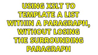 Using XSLT to template a list within a paragraph, without losing the surrounding paragraph