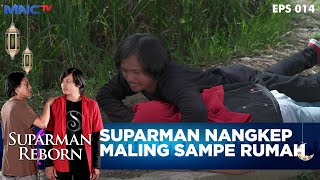 Suparman Nangkep Maling Sampai Depan Rumahnya - SUPARMAN REBORN