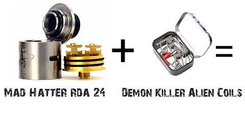 Mad Hatter RDA coil build: Alien Clapton Coil (premade) from Demon Killer