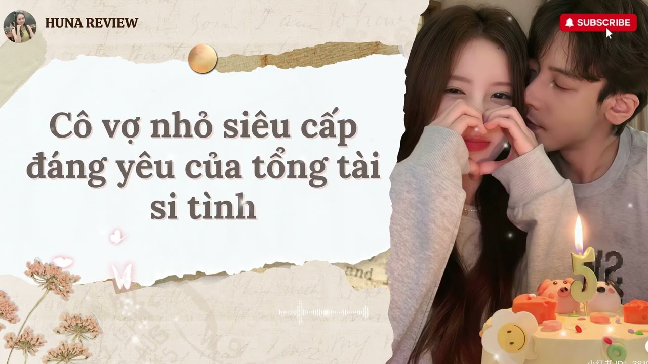 [TRUYỆN AUDIO] CÔ VỢ NHỎ SIÊU CẤP ĐÁNG YÊU CỦA TỔNG TÀI SI TÌNH (FULL) || HUNA REVIEW