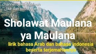 Sholawat Maulana ya Maulana lirik Arab dan Indonesia beserta terjemahannya