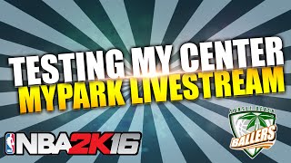 NBA 2K16 MyPARK Livestream: Testing New 7' 3" Center & New Stream Settings! | iPodKingCarter