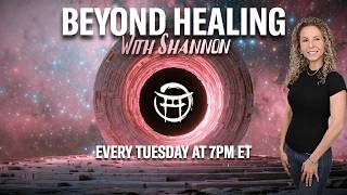 🌿 Beyond Healing with Shannon - AUG 11, 2026