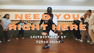 Chris Brown x Bryson tiller - Need you right here | Yurca Juicy Choreography