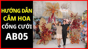 Hướng dẫn cắm cổng hoa đám cưới đẹp - mẫu cổng cưới AB05