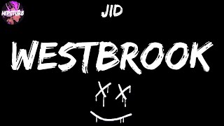 JID - Westbrook (Lyric Video) 😈