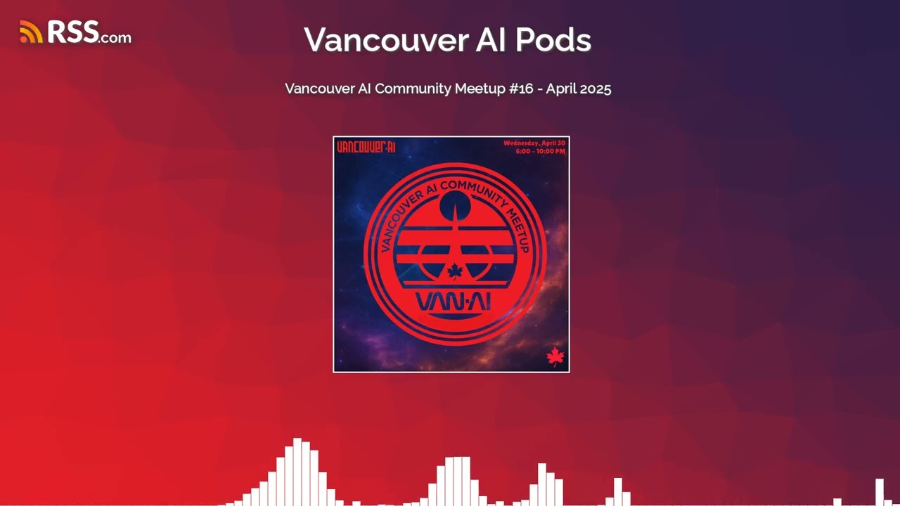 Vancouver AI Community Meetup #16 - April 2025