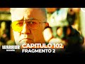 Warrior En Español Savaşçı Capitulo 102 Fragmento 2
