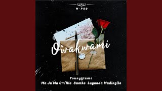 Owakwami (feat. Youngflame, Ma Ja Ma Om'Hle, Samke & Luyanda Madingila)