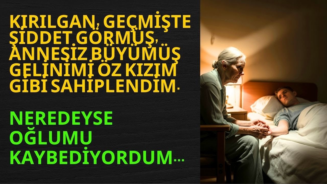 OĞLUMUN HAYATI TEHLİKEDEYDİ, BEN İSE HALA GELİNİMİ KORUYORDUM