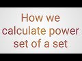 How to calculate power set