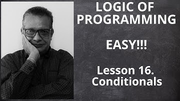 16  Conditionals (Logic of Programming - Omar I Trejos B)
