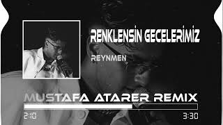 Reynmen - Renklensin Gecelerimiz ( Mustafa Atarer Ft. Emre Kaşık Remix ) Drill Remix Resimi