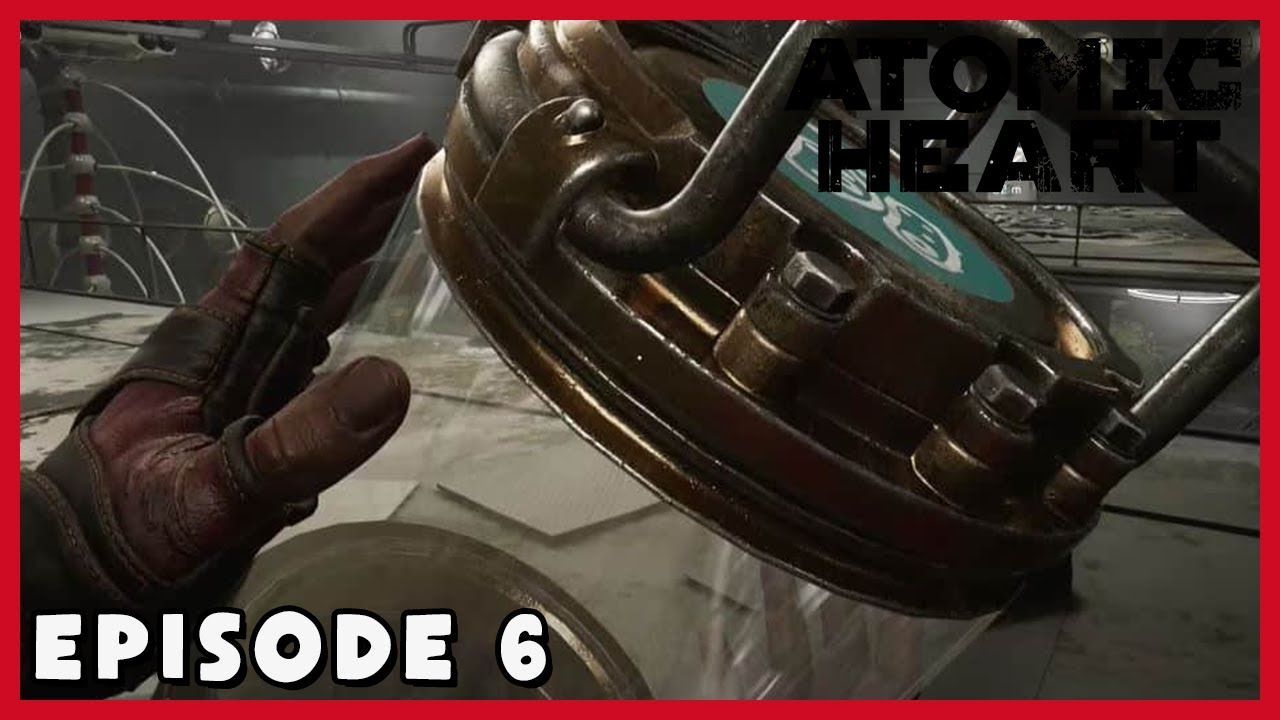 Atomic Heart LA CHASSE AUX CANISTERS !!! Episode 6 4K 60P YouTube