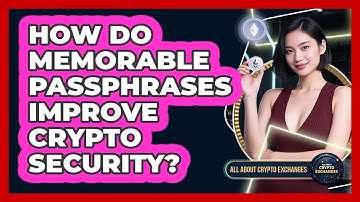 How Do Memorable Passphrases Improve Crypto Security?