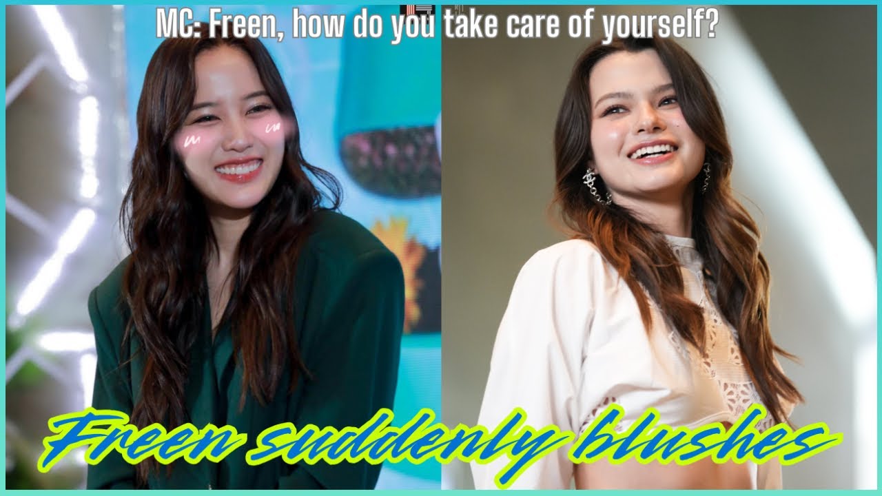 [FreenBecky] Freen suddenly blushes when MC asked how she takes care of herself 🤭