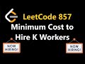 Minimum cost to hire k workers  leetcode 857  python
