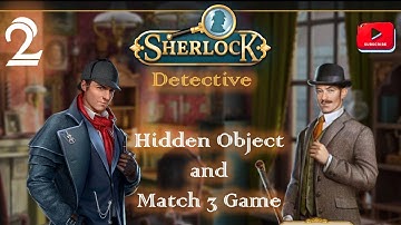Sherlock Detective: Hidden Object & Match 3 Game | Part 2