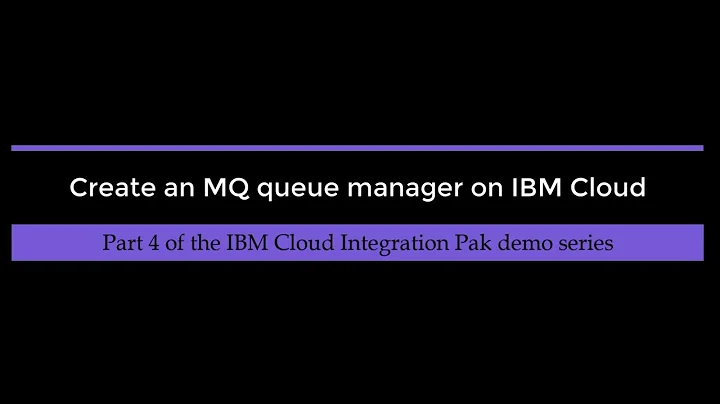 Demo4 Create MQ on IBM Cloud
