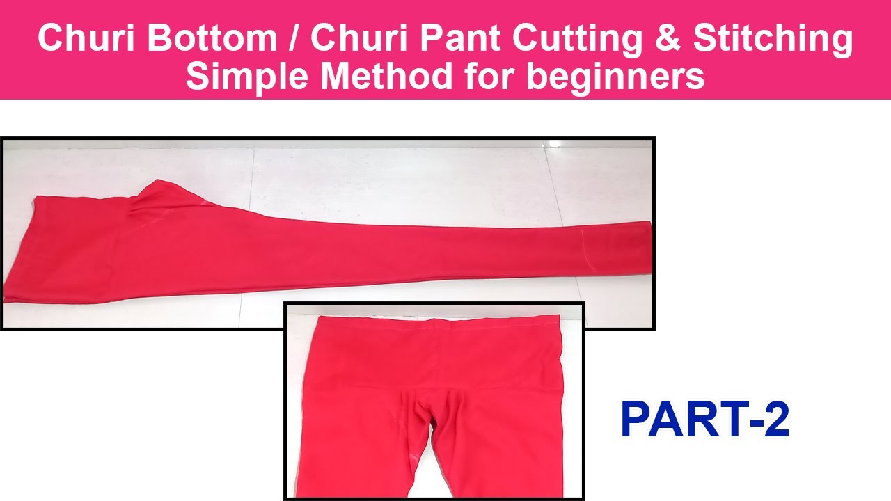Churi bottom /churi pant cutting & Stitching simple method for ...