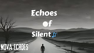 Nova Echoes || Echoes of Silent || Official Song