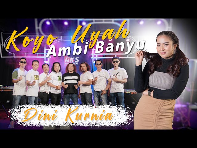DINI KURNIA - KOYO UYAH AMBI BANYU | AKS MANAGEMENT (OFFICIAL MUSIC VIDEO) class=
