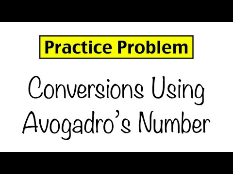 Practice Problem: Conversions Using Avogadro&rsquo;s Number