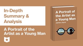 A Portrait of the Artist as a Young Man | In-Depth Summary & Analysis