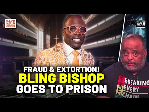 Thumbnail for 'Bling Bishop' SMACKED With 9 Year PRISON Sentence For FRAUD, EXTORTION | Roland Martin