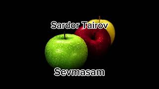 Sardor Tairov - Sevmasam (minus)