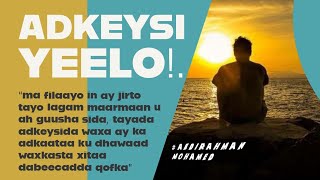 Adkeysi Yeelio - Sida Looga Gudbo Caqabadaha Nolosha.