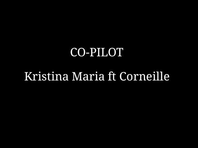 Karaoke Co-pilot - Kristina Maria ft Corneille class=