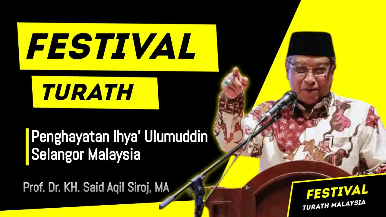 Kiai Said Aqil Siroj | Festival Turath Seminar Penghayatan Ihya' Ulumuddin | Selangor Malaysia