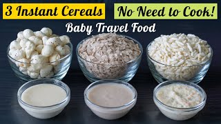 3 Homemade Instant Cereals for 6M2Yr Babies | Quick & Easy Travel Food for Babies | No Need to Cook