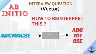 How to reinterpret as this string pattern - Abinitio Interview Qs Solved!!