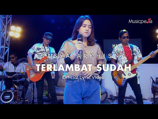 Sasya Arkhisna - Terlambat Sudah (Official Lyric Video) class=